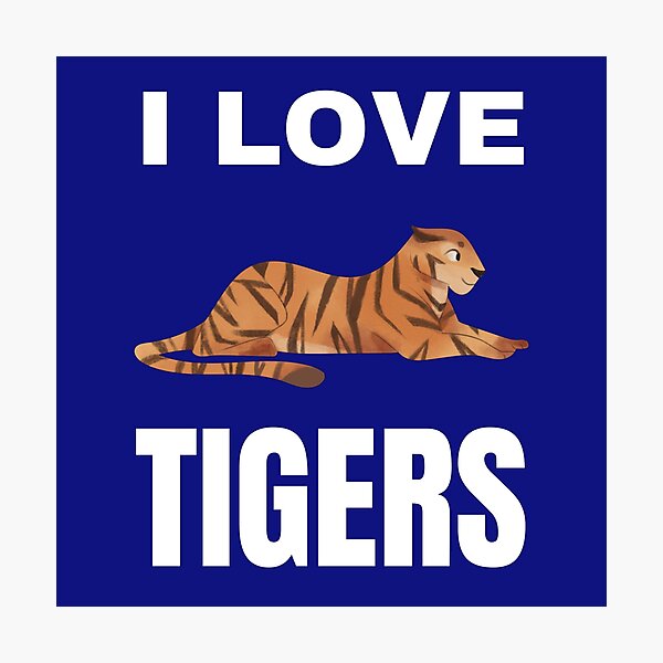 Item preview, I love Tigers designed and sold by fev-rocks.