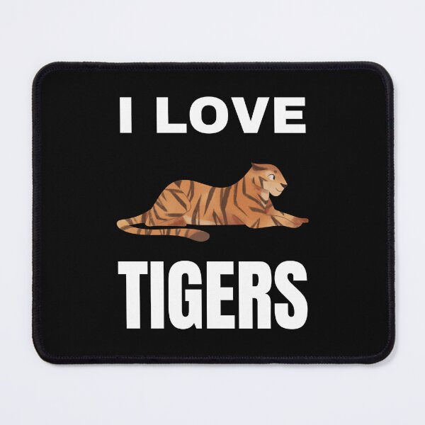Item preview, I love Tigers designed and sold by fev-rocks.