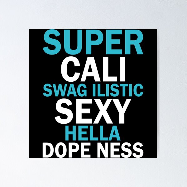 Item preview, Super Cali swag ilistic sexy hella dope ness designed and sold by QueendarChanse.