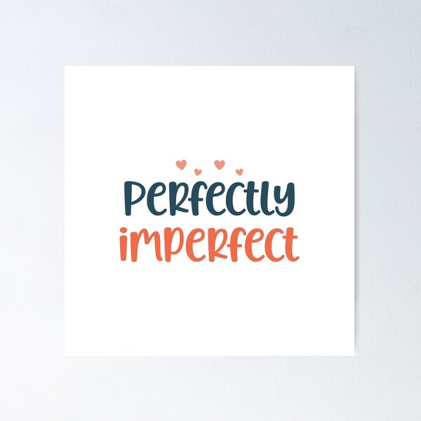 Item preview, Perfectly Imperfect designed and sold by kapiks.