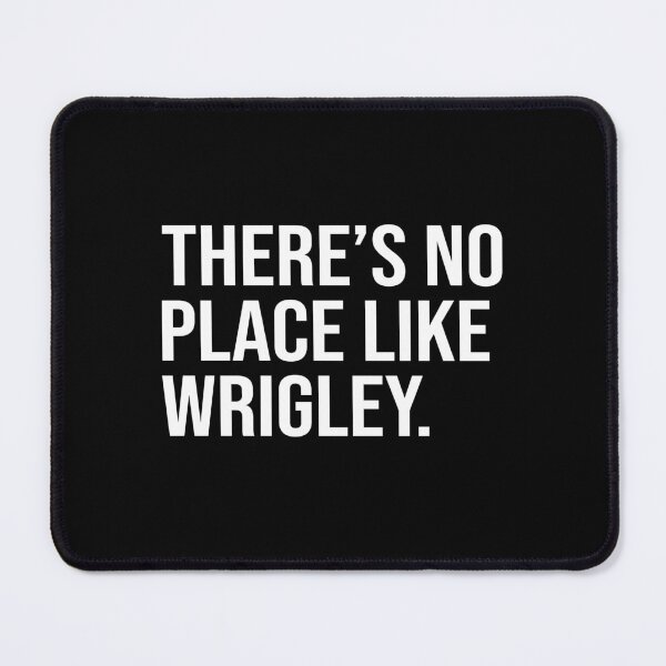 Item preview, There's no place like wrigley designed and sold by andygiangore.