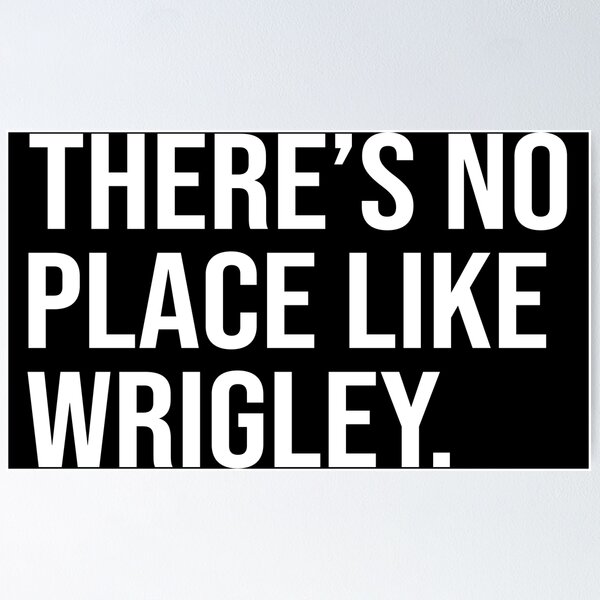Item preview, There's no place like wrigley designed and sold by andygiangore.