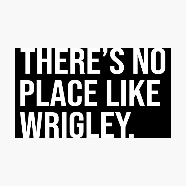 Item preview, There's no place like wrigley designed and sold by andygiangore.