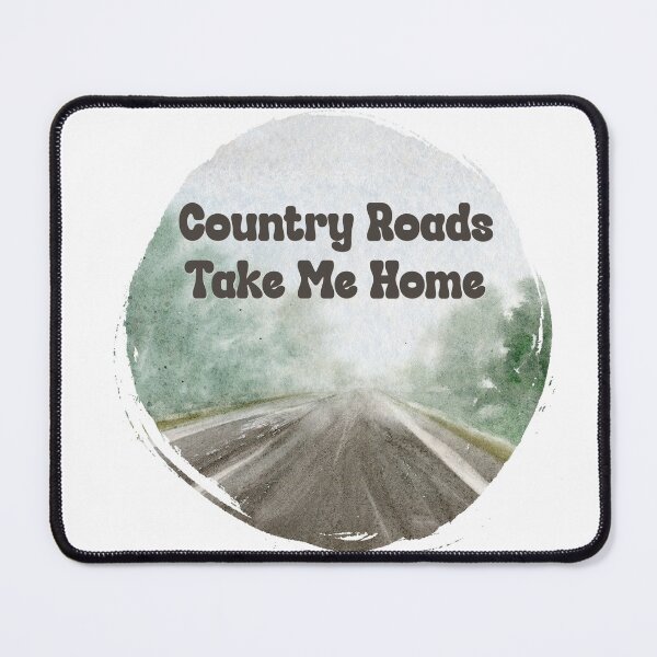 Item preview, Country Roads (Take Me Home) designed and sold by dev11588.