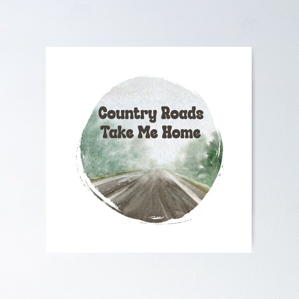 Item preview, Country Roads (Take Me Home) designed and sold by dev11588.