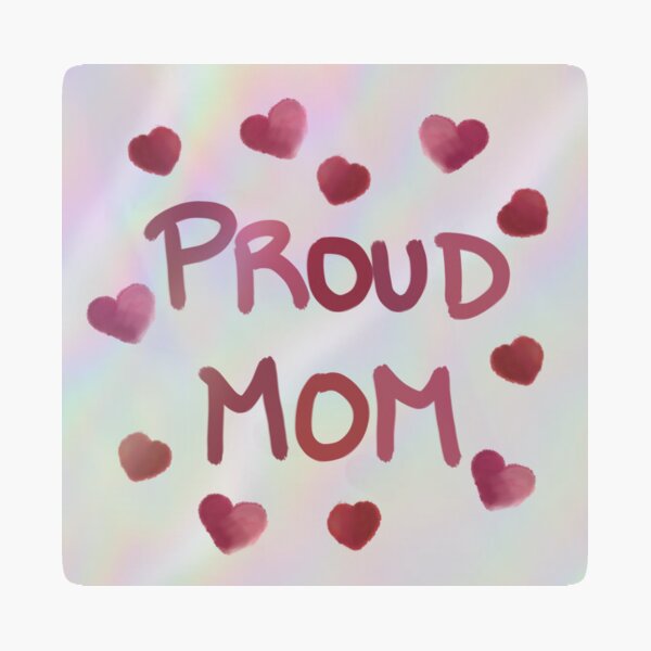 Item preview, Proud mom designed and sold by Sofia Lopes.