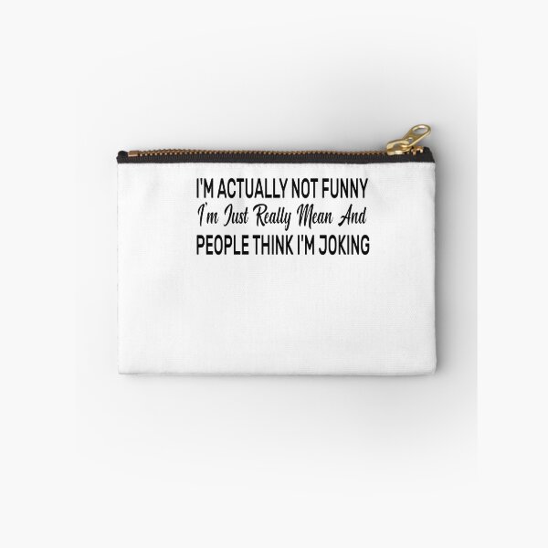 Item preview, I'm Actually Not Funny. I'm Just Really Mean And People Think I'm Joking designed and sold by FantasticBee.