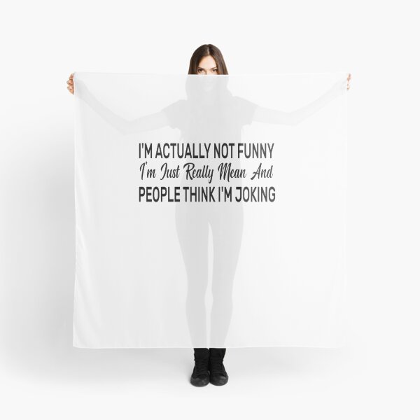 Item preview, I'm Actually Not Funny. I'm Just Really Mean And People Think I'm Joking designed and sold by FantasticBee.