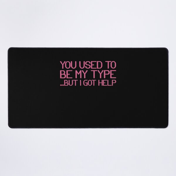 Item preview, you used to be my type But I got help designed and sold by addylolanden.