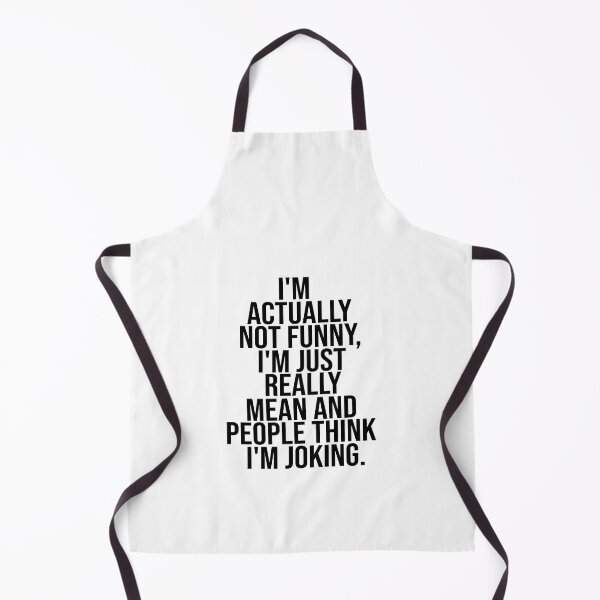 Item preview, I'm Actually Not Funny. I'm Just Really Mean And People Think I'm Joking designed and sold by FantasticBee.