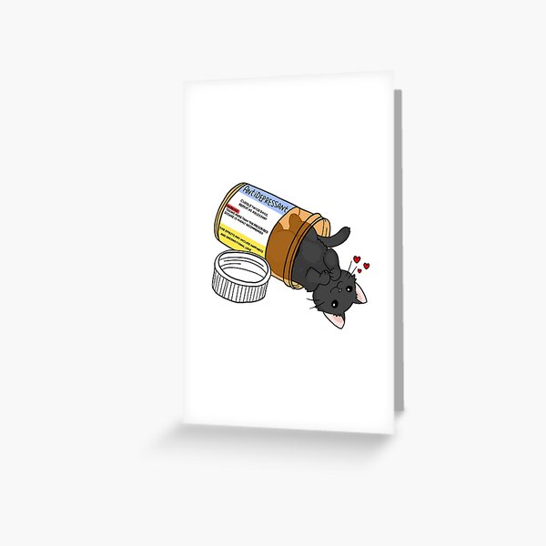 kitty antidepressant love medicine Greeting Card