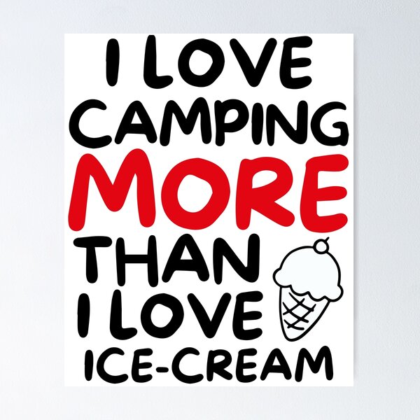 Item preview, I love camping more than I love ice-cream designed and sold by TheGreenGoat.