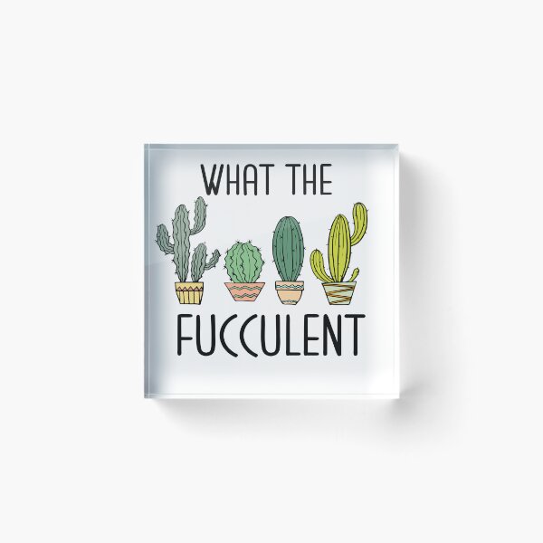 Item preview, WHAT THE FUCCULENT designed and sold by kapiks.