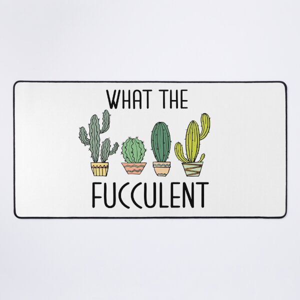 Item preview, WHAT THE FUCCULENT designed and sold by kapiks.