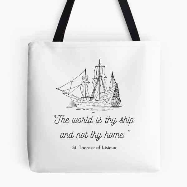 Item preview, The world is thy ship and not thy home Catholic Quotes Christian Therese of Lisieux designed and sold by bonumagit.
