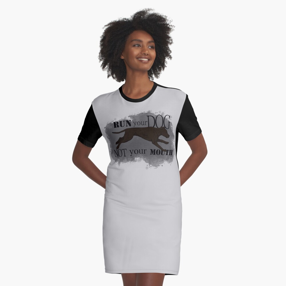 Run Your Dog Not Your Mouth American Pit Bull Terrier Dark Chocolate Graphic T-Shirt Dress