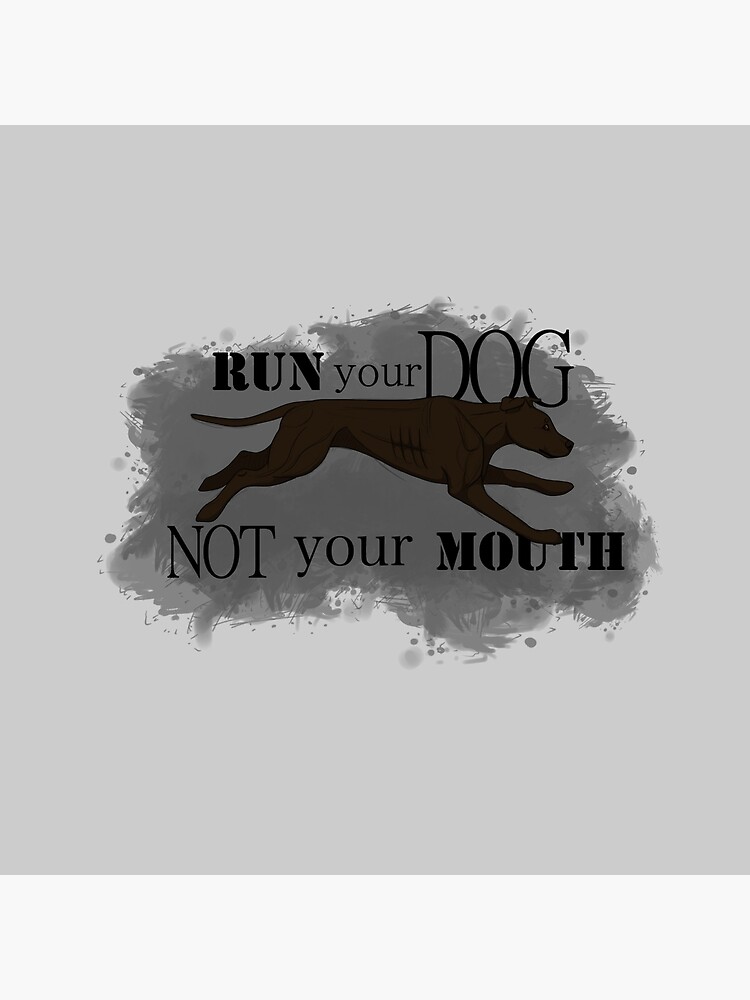 Run Your Dog Not Your Mouth American Pit Bull Terrier Dark Chocolate by maretjohnson