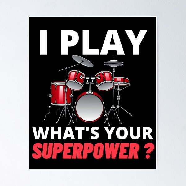 Item preview, I Play Drums What's Your Superpower For Drum Player Or Drummer As A Musician And Rock Band designed and sold by Funwithmusic.