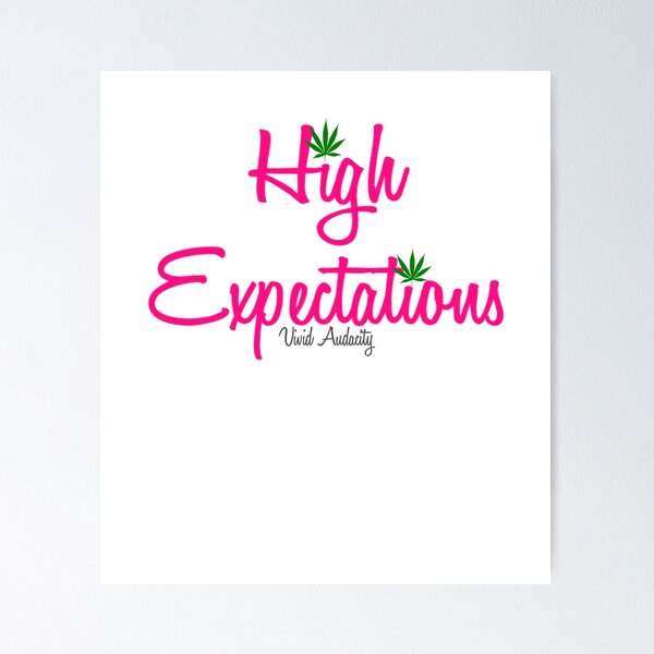 Item preview, High Expectations designed and sold by VividAudacity.