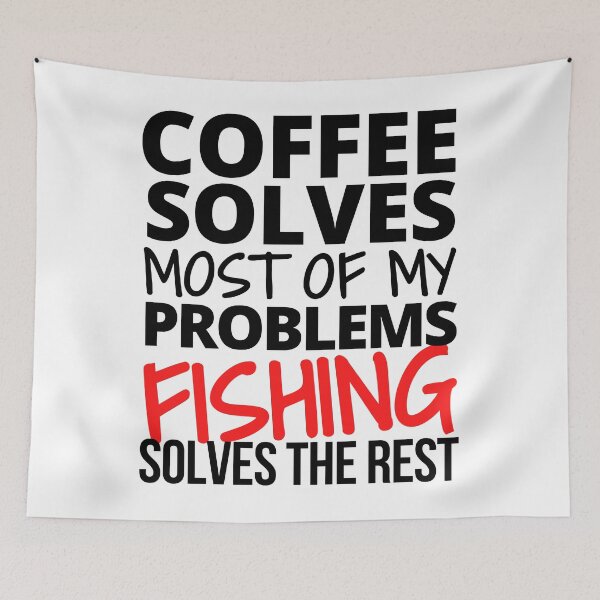 Item preview, Fishing: Coffee solves most of my problems designed and sold by TheGreenGoat.