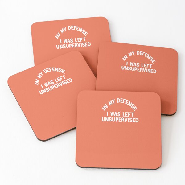 Item preview, In My Defence I Was Left Unsupervised designed and sold by FantasticBee.