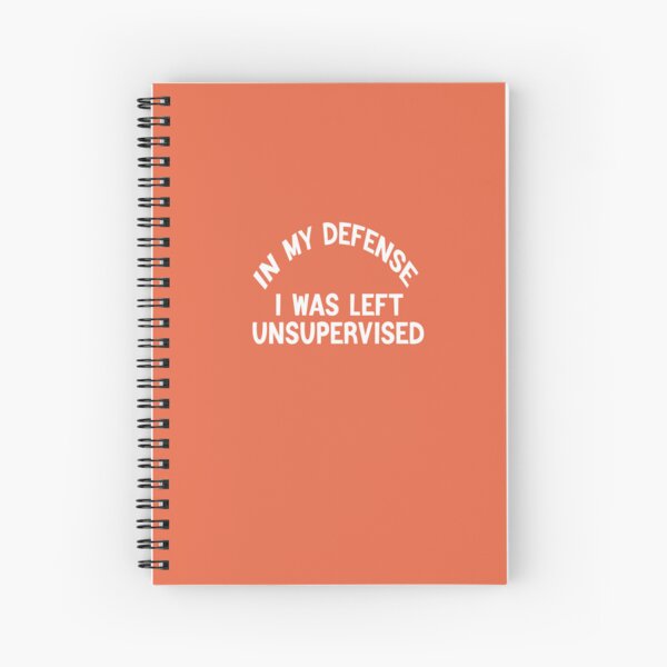 Item preview, In My Defence I Was Left Unsupervised designed and sold by FantasticBee.