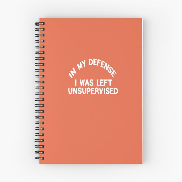 Item preview, In My Defence I Was Left Unsupervised designed and sold by FantasticBee.