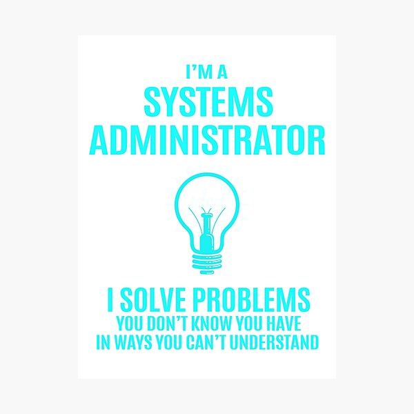 Item preview, Systems Administrator - I Solve Problems Job Gift designed and sold by melissaval2.