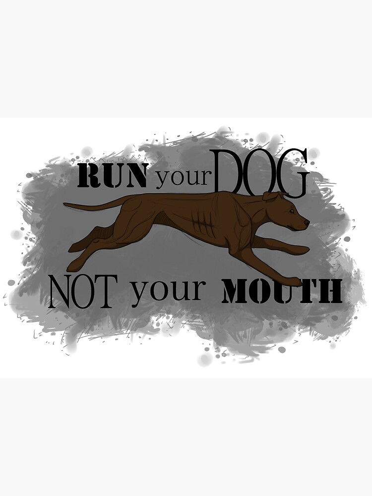 Run Your Dog Not Your Mouth American Pit Bull Terrier Chocolate by maretjohnson