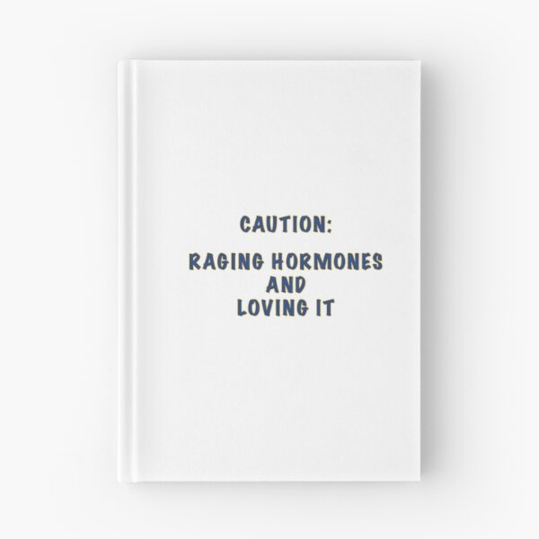 Item preview, Raging Hormones designed and sold by janraydesigns.