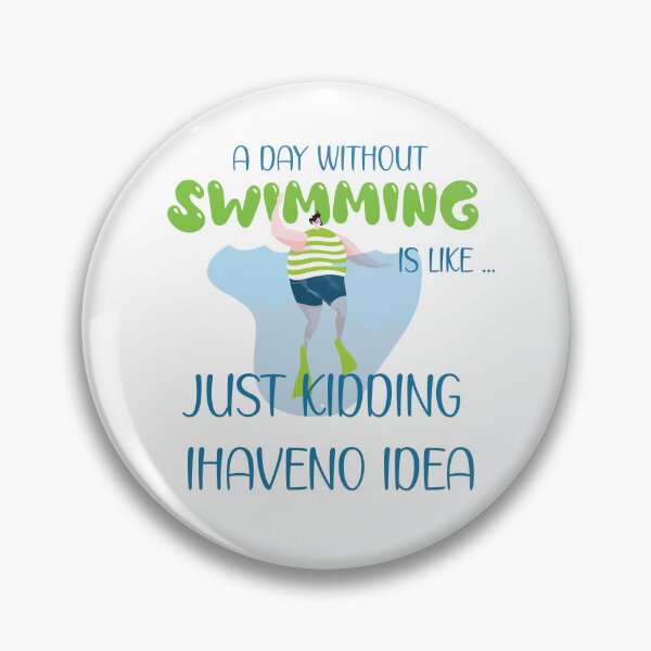 Item preview, A Day Without Swimming Is Like Just Kidding I Have No Idea Funny tshirt for swimmers  designed and sold by GhostAmine.