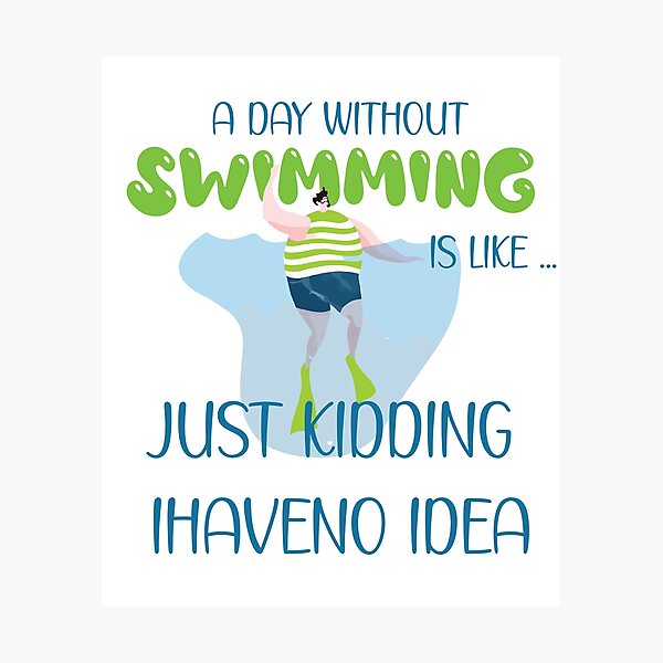 Item preview, A Day Without Swimming Is Like Just Kidding I Have No Idea Funny tshirt for swimmers  designed and sold by GhostAmine.