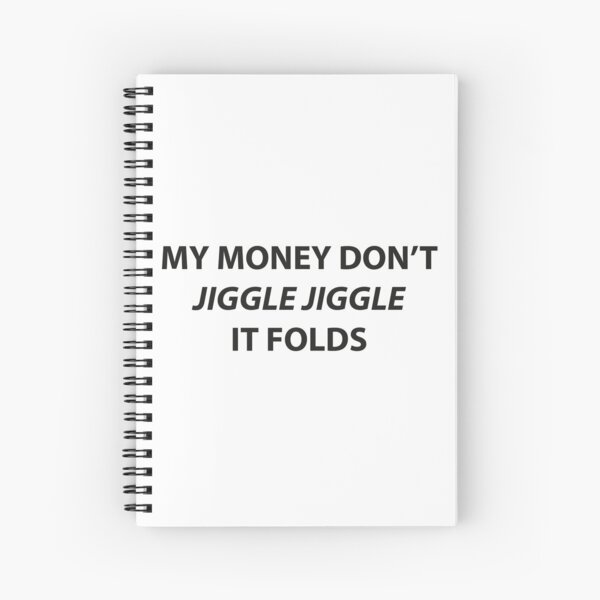 Item preview, My money don't jiggle jiggle it folds designed and sold by Neon-astronaut1.