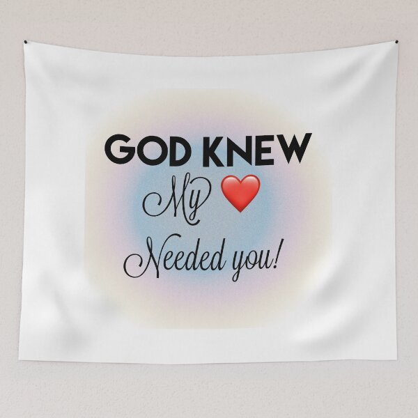 Item preview, God knew my heart needed you designed and sold by JodysCreations.