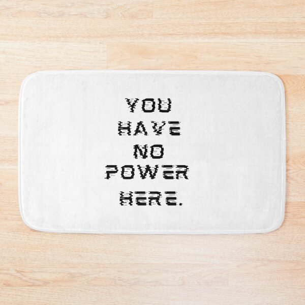 Item preview, You Have No Power Here designed and sold by MajesticTree.
