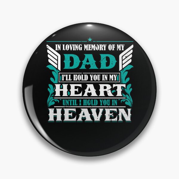 Item preview, Loving Memory Of My Dad I'll Hold You In My Heart Memorial designed and sold by Dressed For  Duty.