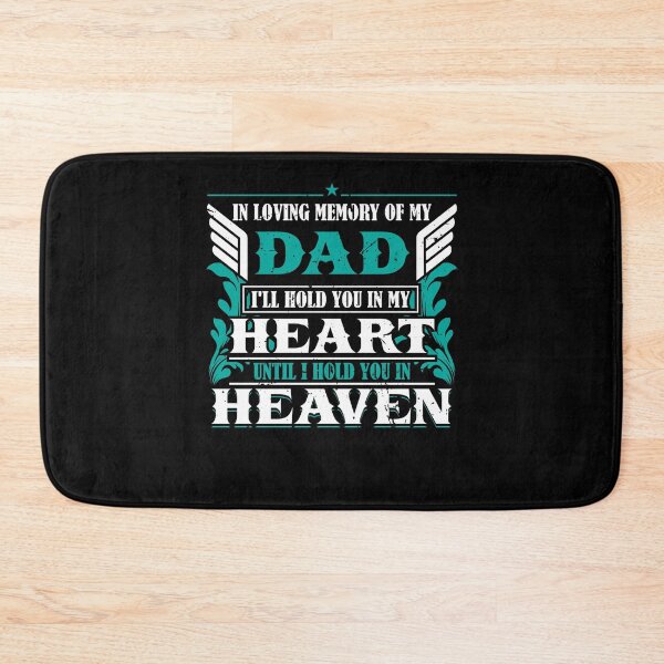 Item preview, Loving Memory Of My Dad I'll Hold You In My Heart Memorial designed and sold by Dressed For  Duty.