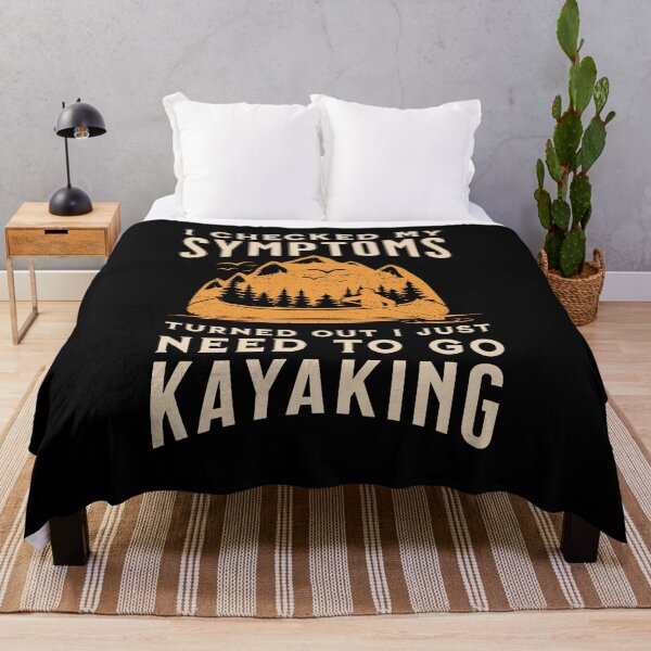 Item preview, I Checked My Symptoms Turned Out I Just Need To Go kayaking designed and sold by FurioInc.