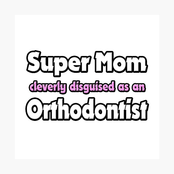 Item preview, Super Mom Cleverly Disguised As An Orthodontist designed and sold by TKUP22.
