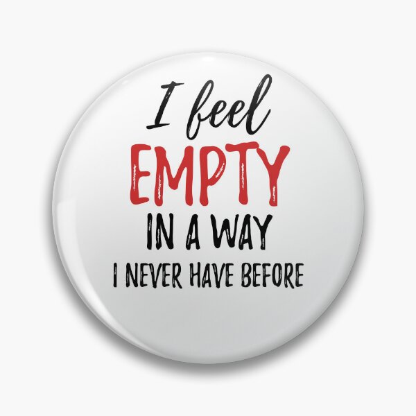 Item preview, I feel empty in a way I never have before.Alone Quote designed and sold by Quotes ⭐⭐⭐⭐⭐.