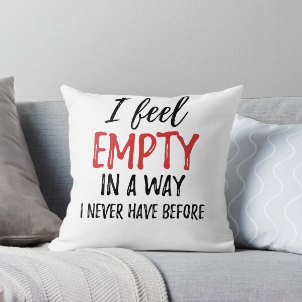 Item preview, I feel empty in a way I never have before.Alone Quote designed and sold by Quotes ⭐⭐⭐⭐⭐.