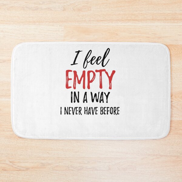 Item preview, I feel empty in a way I never have before.Alone Quote designed and sold by Quotes ⭐⭐⭐⭐⭐.