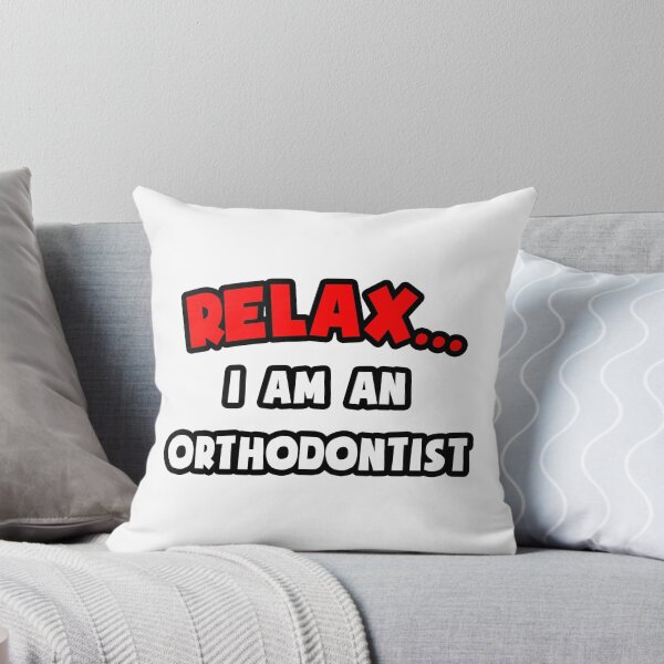 Item preview, Relax, I Am An Orthodontist designed and sold by TKUP22.