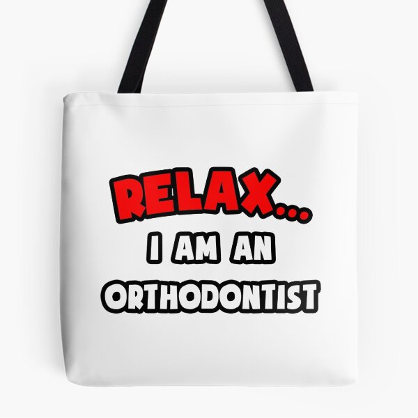 Item preview, Relax, I Am An Orthodontist designed and sold by TKUP22.