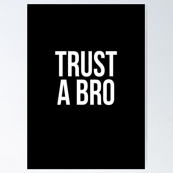 Item preview, Trust A Bro designed and sold by BigMovesHustler.