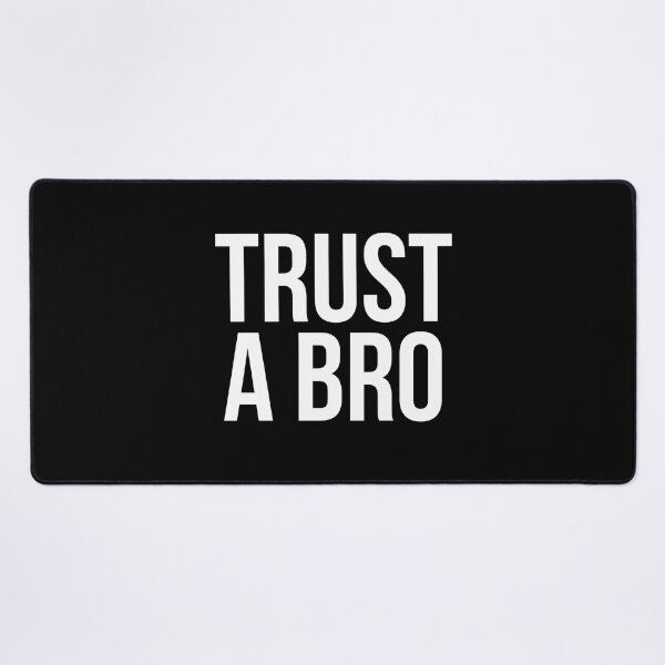 Item preview, Trust A Bro designed and sold by BigMovesHustler.