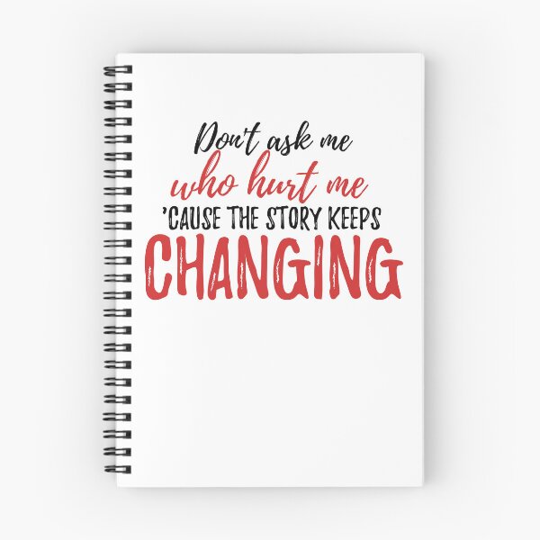 Item preview, Don't ask me who hurt me, 'cause the story keeps changing Alone Quote designed and sold by Quotes ⭐⭐⭐⭐⭐.