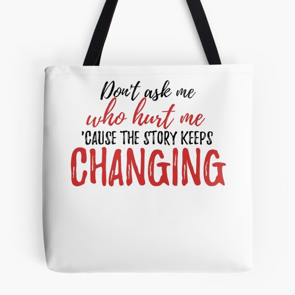 Item preview, Don't ask me who hurt me, 'cause the story keeps changing Alone Quote designed and sold by Quotes ⭐⭐⭐⭐⭐.