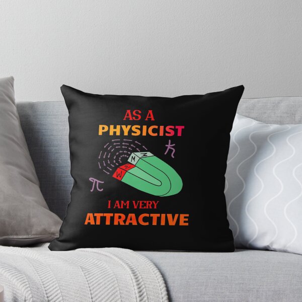 Item preview, As a physicist, I'm like a magnet. designed and sold by Bodino.