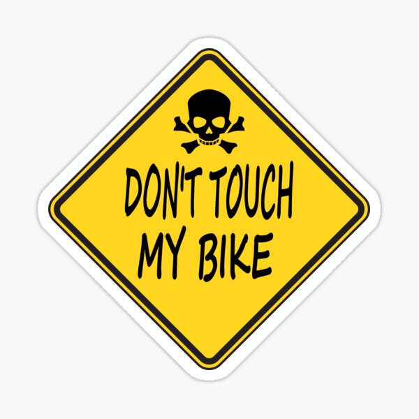 Dont Touch My Bike Gifts & Merchandise for Sale